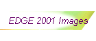 EDGE 2001 Images